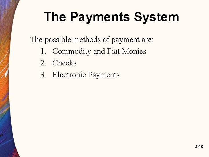 The Payments System The possible methods of payment are: 1. Commodity and Fiat Monies