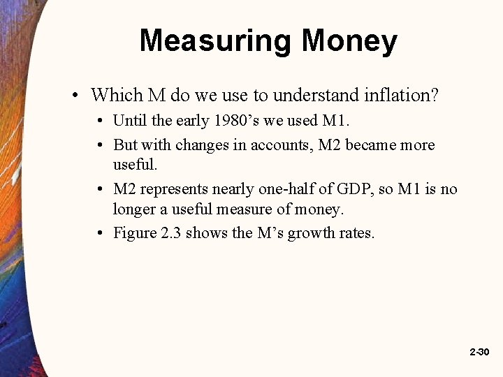 Measuring Money • Which M do we use to understand inflation? • Until the