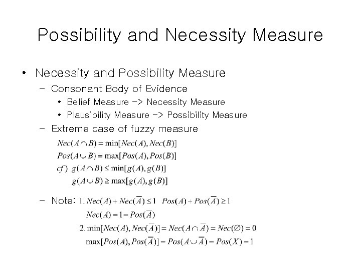 Possibility and Necessity Measure • Necessity and Possibility Measure – Consonant Body of Evidence