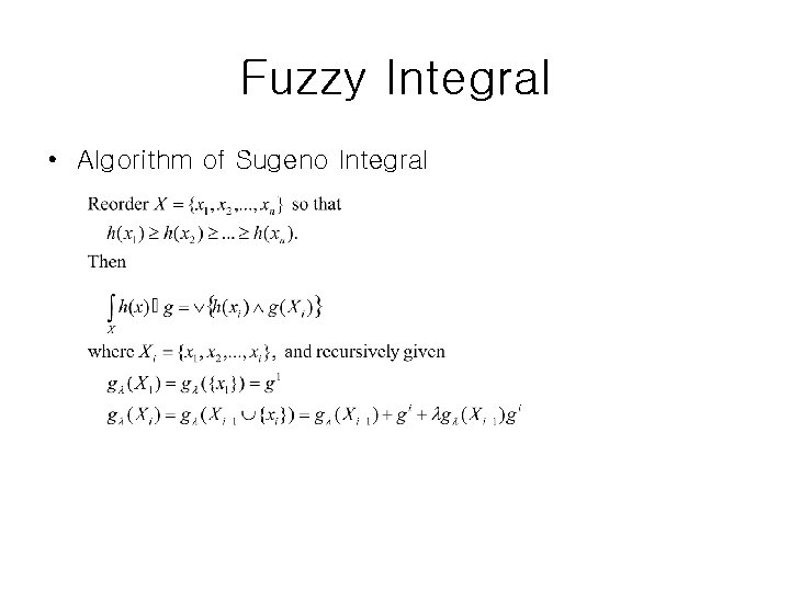 Fuzzy Integral • Algorithm of Sugeno Integral 