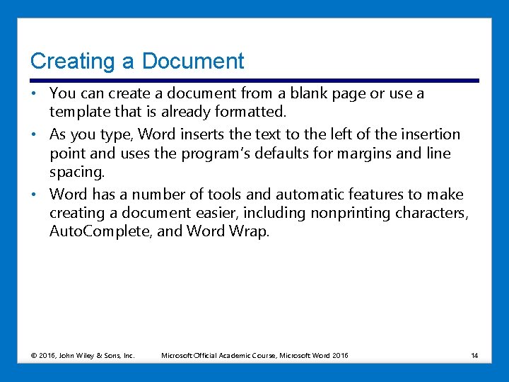 Creating a Document • You can create a document from a blank page or