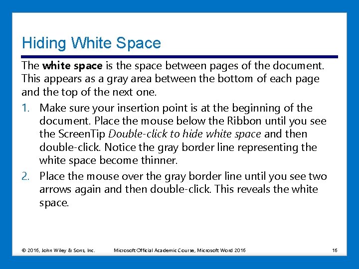 Hiding White Space The white space is the space between pages of the document.