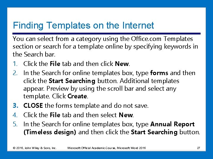 Finding Templates on the Internet You can select from a category using the Office.