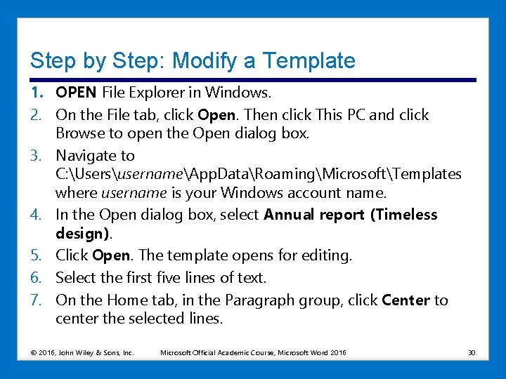Step by Step: Modify a Template 1. OPEN File Explorer in Windows. 2. On