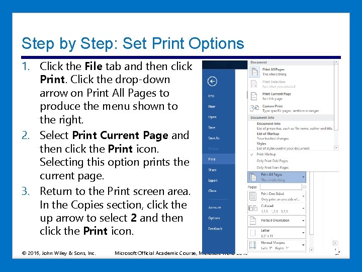 Step by Step: Set Print Options 1. Click the File tab and then click