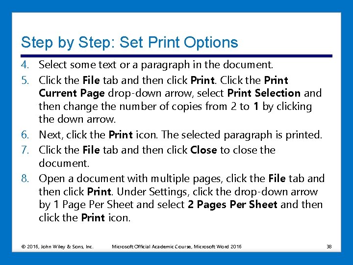 Step by Step: Set Print Options 4. Select some text or a paragraph in