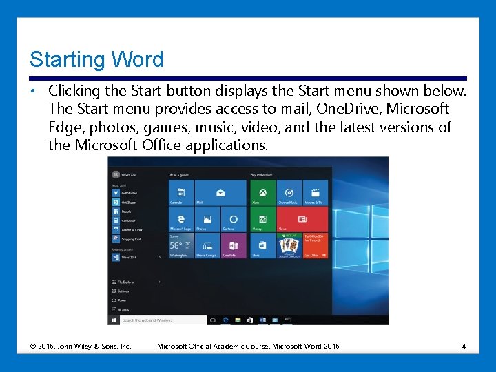 Starting Word • Clicking the Start button displays the Start menu shown below. The