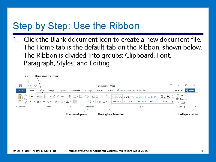 Step by Step: Use the Ribbon 1. Click the Blank document icon to create