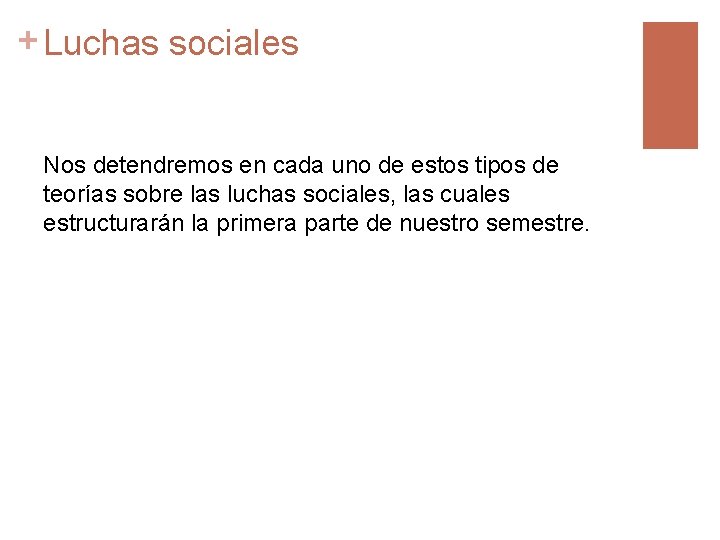+ Luchas sociales Nos detendremos en cada uno de estos tipos de teorías sobre