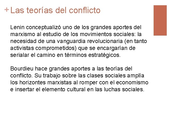 + Las teorías del conflicto Lenin conceptualizó uno de los grandes aportes del marxismo