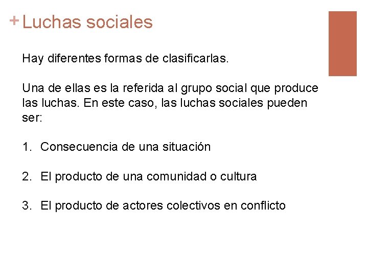 + Luchas sociales Hay diferentes formas de clasificarlas. Una de ellas es la referida