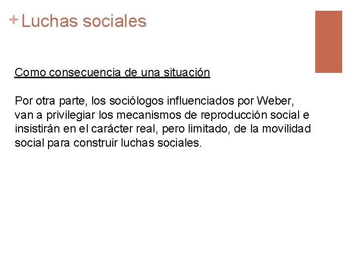 + Luchas sociales Como consecuencia de una situación Por otra parte, los sociólogos influenciados