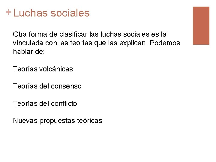 + Luchas sociales Otra forma de clasificar las luchas sociales es la vinculada con
