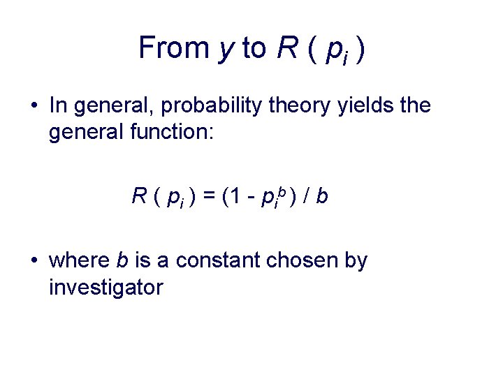 From y to R ( pi ) • In general, probability theory yields the