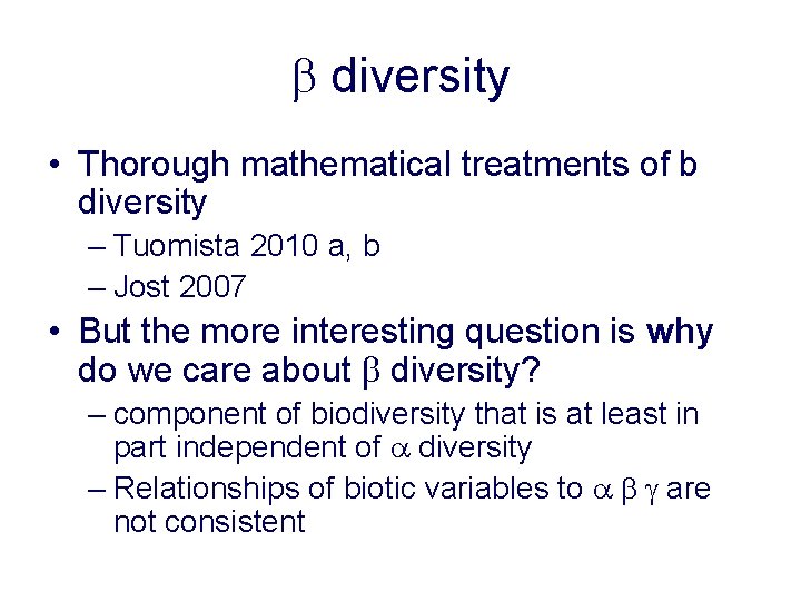 b diversity • Thorough mathematical treatments of b diversity – Tuomista 2010 a, b