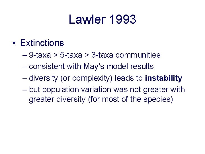 Lawler 1993 • Extinctions – 9 -taxa > 5 -taxa > 3 -taxa communities