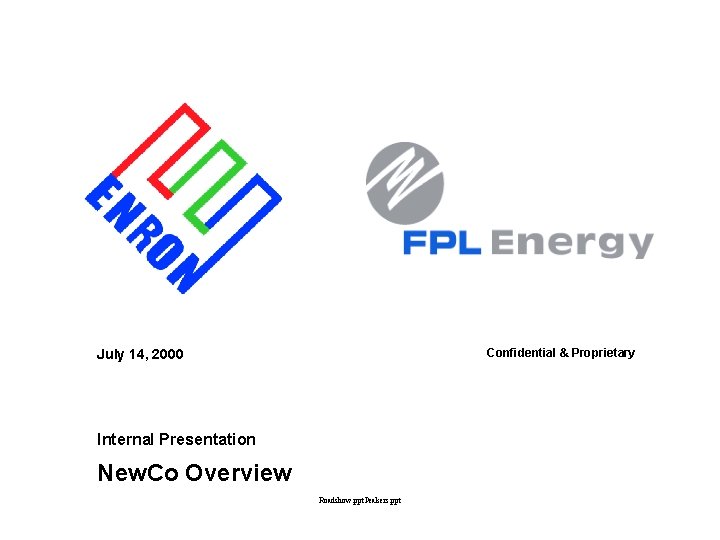 Confidential & Proprietary July 14, 2000 Internal Presentation New. Co Overview Roadshow. ppt. Peakers.