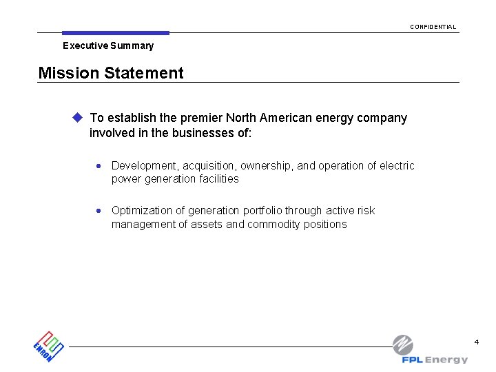 CONFIDENTIAL Executive Summary Mission Statement u To establish the premier North American energy company