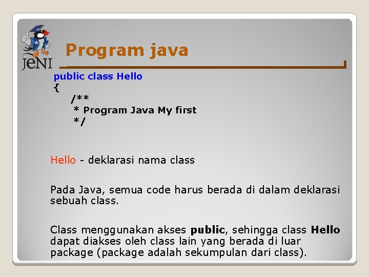 Program java public class Hello { /** * Program Java My first */ Hello