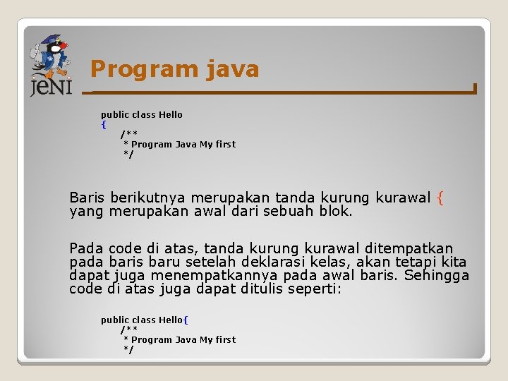 Program java public class Hello { /** * Program Java My first */ Baris