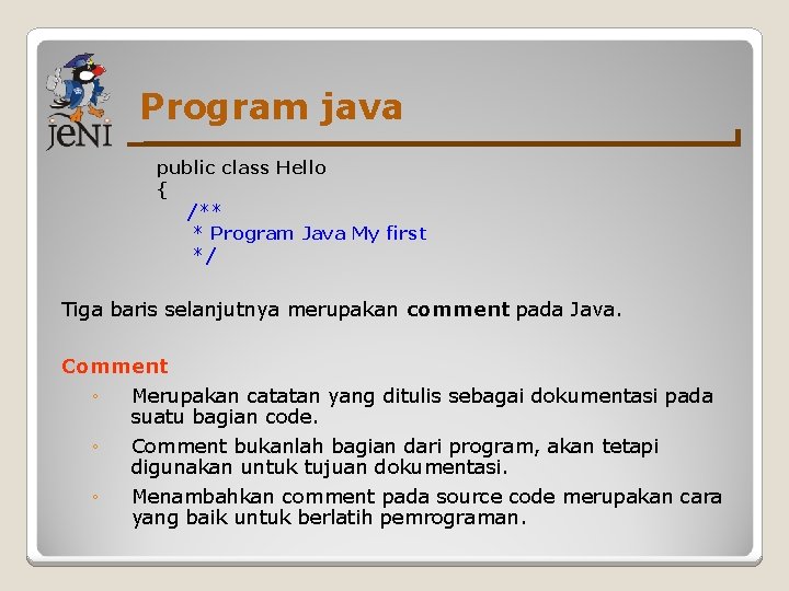 Program java public class Hello { /** * Program Java My first */ Tiga