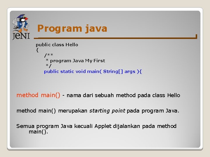 Program java public class Hello { /** * program Java My First */ public