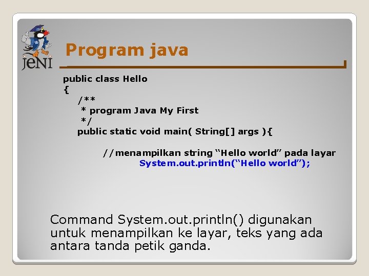 Program java public class Hello { /** * program Java My First */ public