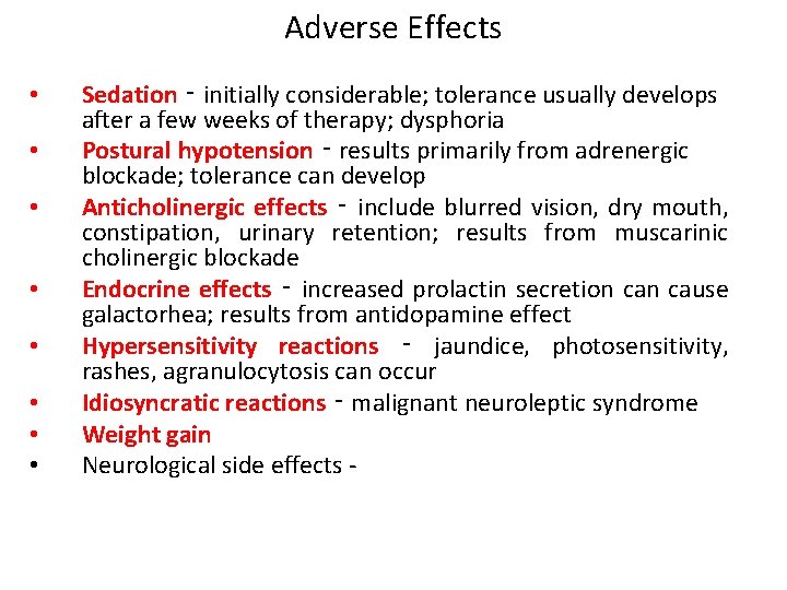 Adverse Effects • • Sedation ‑ initially considerable; tolerance usually develops after a few