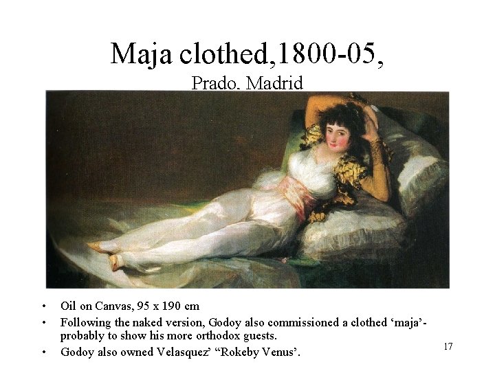 Maja clothed, 1800 -05, Prado, Madrid • • • Oil on Canvas, 95 x