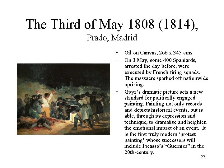 The Third of May 1808 (1814), Prado, Madrid • • • Oil on Canvas,