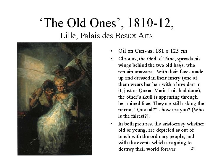 ‘The Old Ones’, 1810 -12, Lille, Palais des Beaux Arts • Oil on Canvas,