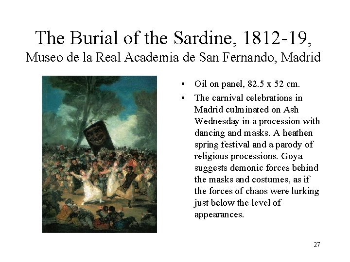 The Burial of the Sardine, 1812 -19, Museo de la Real Academia de San