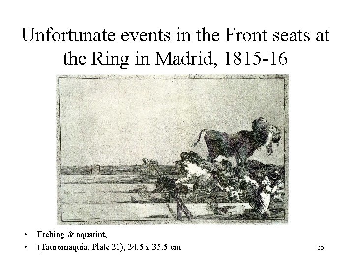 Unfortunate events in the Front seats at the Ring in Madrid, 1815 -16 •