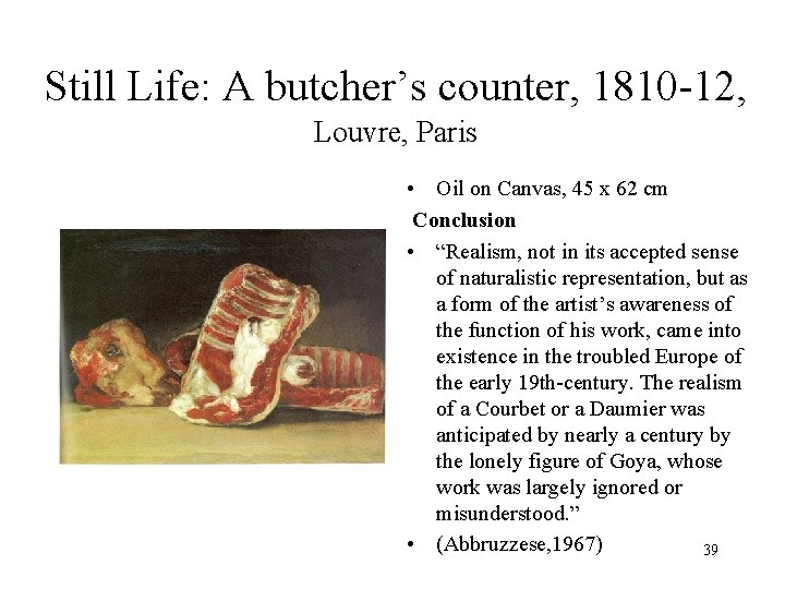 Still Life: A butcher’s counter, 1810 -12, Louvre, Paris • Oil on Canvas, 45