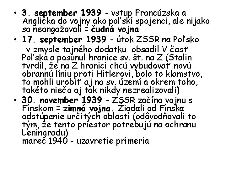  • 3. september 1939 - vstup Francúzska a Anglicka do vojny ako poľskí