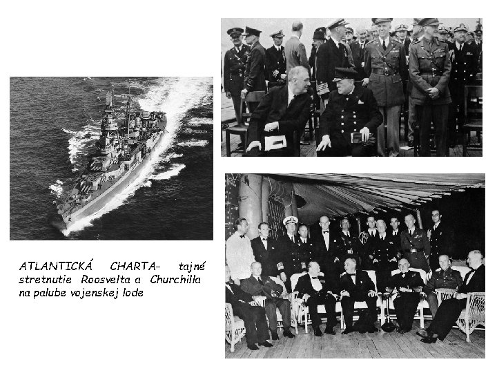 ATLANTICKÁ CHARTAtajné stretnutie Roosvelta a Churchilla na palube vojenskej lode 