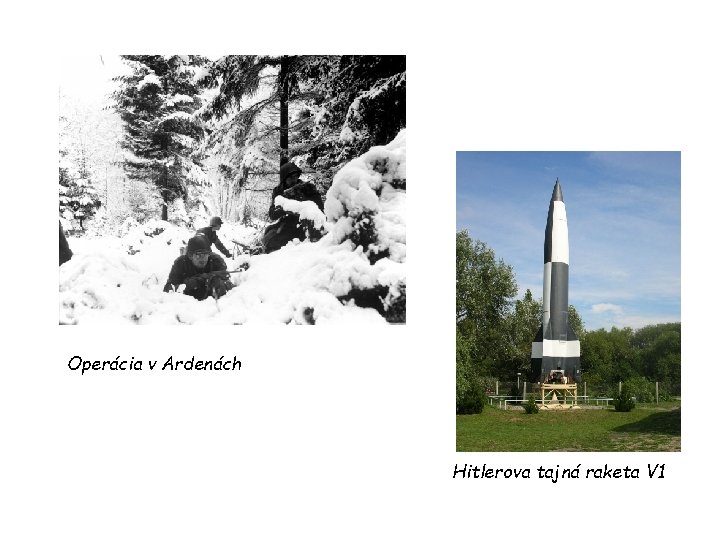 Operácia v Ardenách Hitlerova tajná raketa V 1 