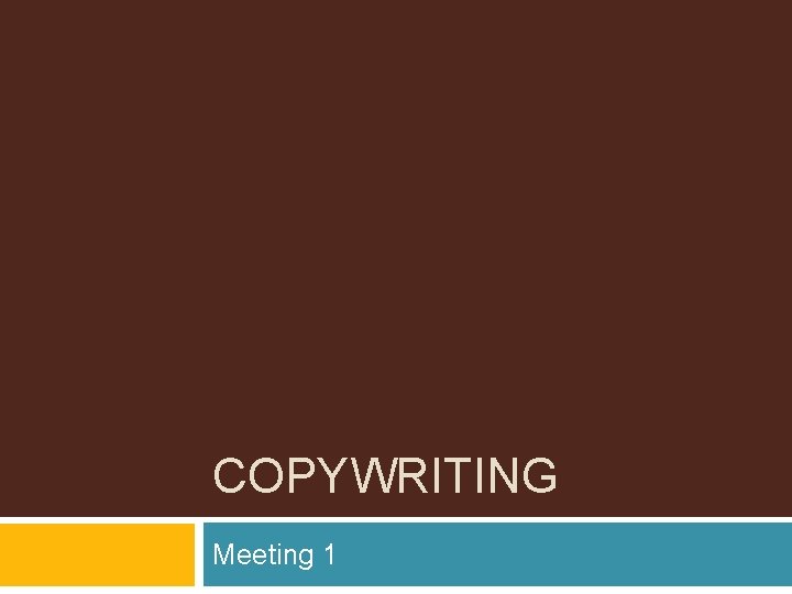 COPYWRITING Meeting 1 