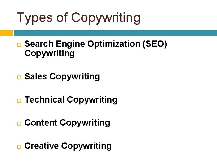 Types of Copywriting Search Engine Optimization (SEO) Copywriting Sales Copywriting Technical Copywriting Content Copywriting