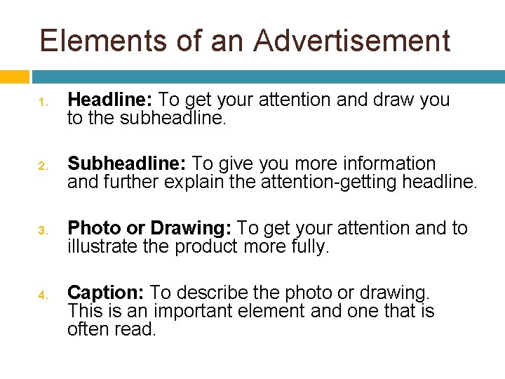 Elements of an Advertisement 1. 2. 3. 4. Headline: To get your attention and