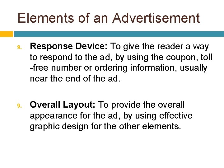 Elements of an Advertisement 9. Response Device: To give the reader a way to