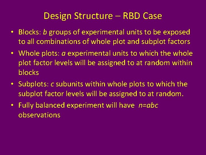 Design Structure – RBD Case • Blocks: b groups of experimental units to be