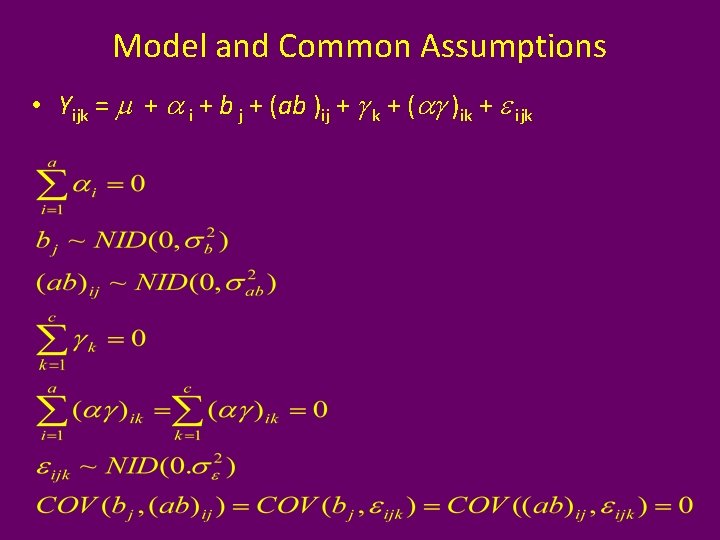 Model and Common Assumptions • Yijk = m + a i + b j