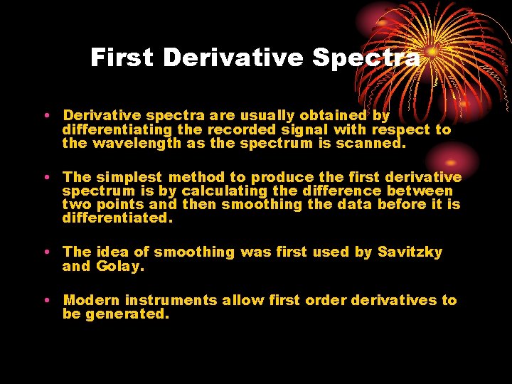 First Derivative Spectra • Derivative spectra are usually obtained by differentiating the recorded signal