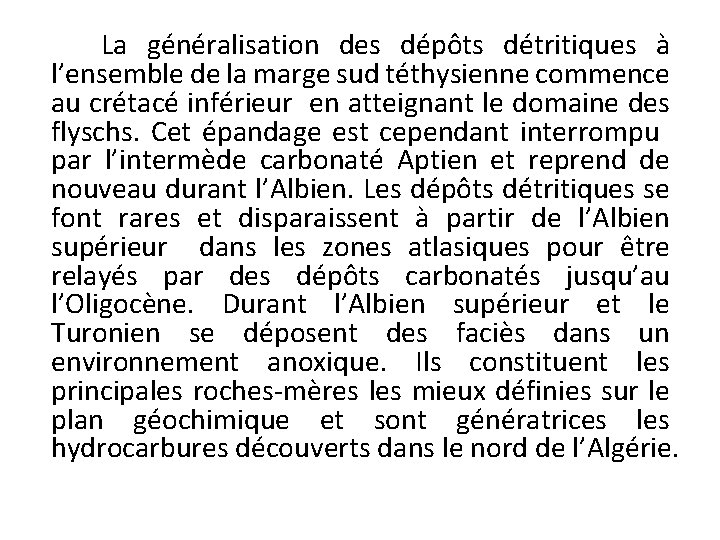 La généralisation des dépôts détritiques à l’ensemble de la marge sud téthysienne commence au