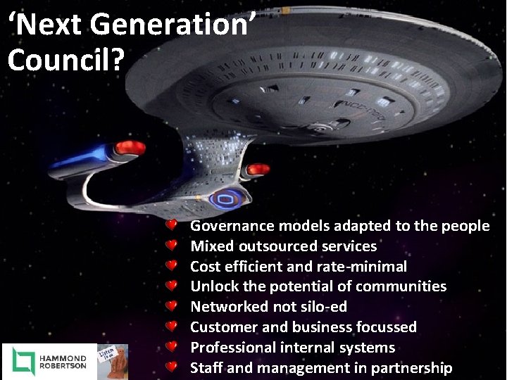 ‘Next Generation’ Council? Governance models adapted to the people Mixed outsourced services Cost efficient