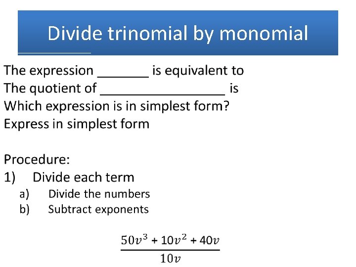 Divide trinomial by monomial • 