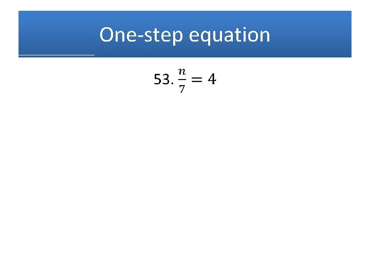 One-step equation • 