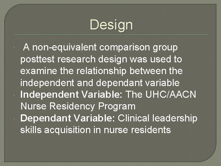 Design A non-equivalent comparison group posttest research design was used to examine the relationship