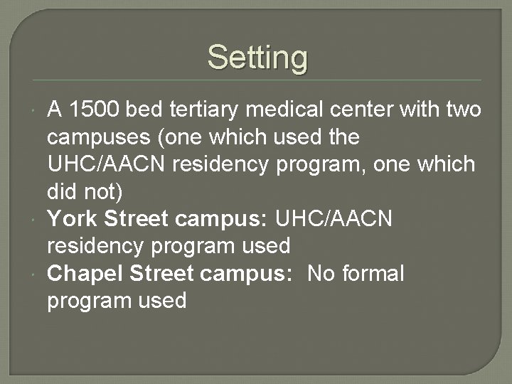 Setting A 1500 bed tertiary medical center with two campuses (one which used the